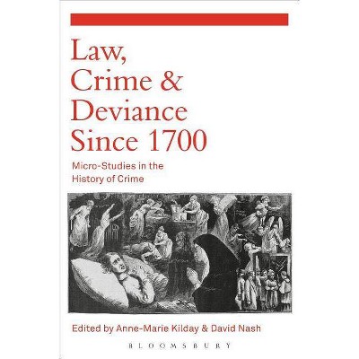 Law, Crime and Deviance since 1700 - by  David Nash (Hardcover)