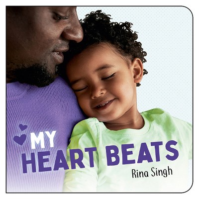 My Heart Beats - by  Rina Singh (Board Book)