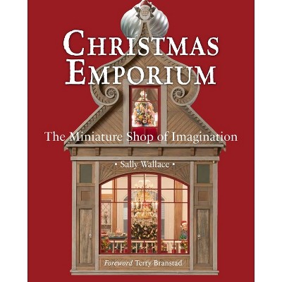 Christmas Emporium - by  Sally Wallace (Hardcover)
