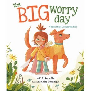 The Big Worry Day - by  K A Reynolds (Hardcover) - 1 of 1