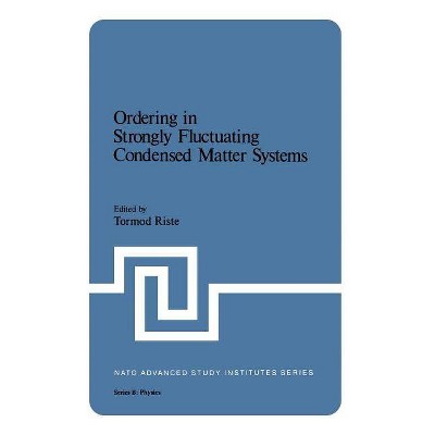 Ordering in Strongly Fluctuating Condensed Matter Systems - (NATO Science Series B:) by  Tormod Riste (Paperback)