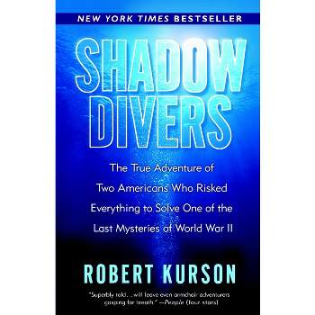 Shadow Divers - by  Robert Kurson (Paperback)