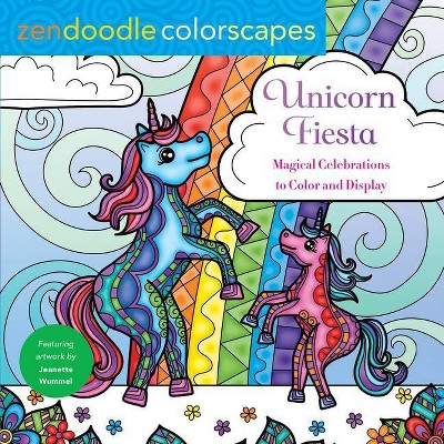 Zendoodle Colorscapes: Unicorn Fiesta - by  Jeanette Wummel & Antonia Cardella & Deborah Muller (Paperback)