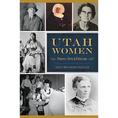 Utah Women - by Emily Brooksby Wheeler (Paperback)