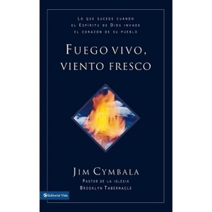 Fuego vivo, viento fresco - by  Jim Cymbala & Dean Merrill (Paperback) - 1 of 1