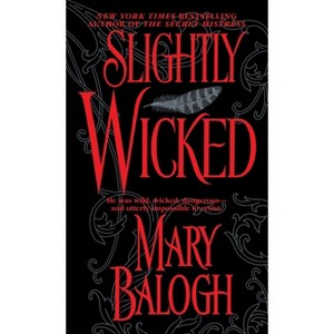 Slightly Wicked - (Bedwyn Saga) by  Mary Balogh (Paperback) - 1 of 1