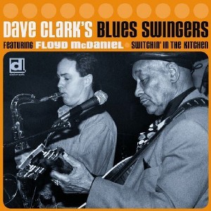 Dave Clark Blues Swingers - Switchin' In The Kitchen (CD) - 1 of 1