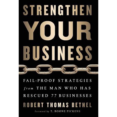 Strengthen Your Business - by  Robert Thomas Bethel (Hardcover)