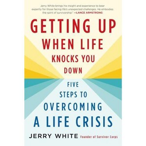 Getting Up When Life Knocks You Down - by  Jerry White (Paperback) - 1 of 1