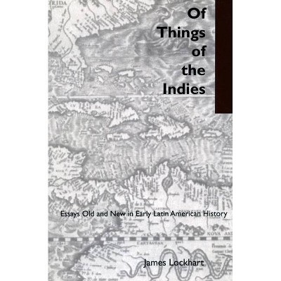 Of Things of the Indies - by  James Lockhart (Paperback)