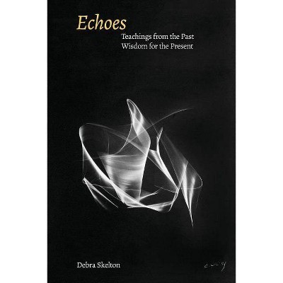 Echoes - by  Debra Skelton (Paperback)