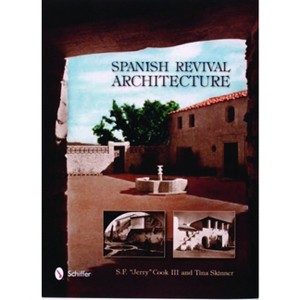 Spanish Revival Architecture - by  Cook III (Hardcover) - 1 of 1