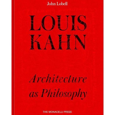 Louis Kahn - by  John Lobell (Hardcover)