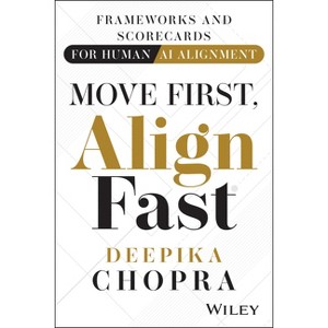 Move First, Align Fast - by  Deepika Chopra (Hardcover) - 1 of 1