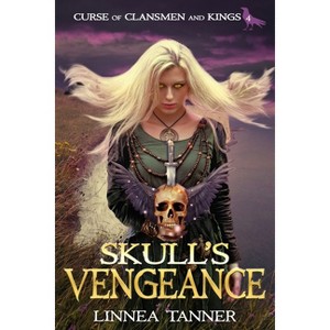 Skull's Vengeance - (Curse of Clansmen and Kings) by  Linnea Tanner (Paperback) - 1 of 1