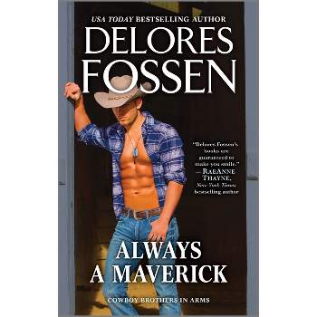 Always a Maverick - (Cowboy Brothers in Arms) by  Delores Fossen (Paperback)