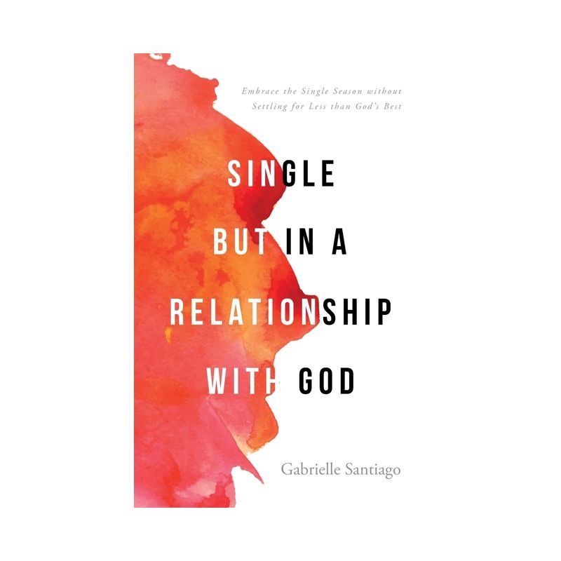 Single but in a Relationship with God - by  Gabrielle Santiago (Paperback), 1 of 2