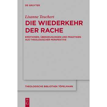 Die Wiederkehr Der Rache - (Theologische Bibliothek Töpelmann) by  Lisanne Teuchert (Hardcover)