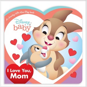 Disney Baby: I Love You, Mom - by  Disney Books (Board Book) - 1 of 1