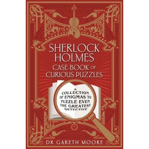 Sherlock Holmes Case-Book of Curious Puzzles - (Arcturus Themed Puzzles) by  Gareth Moore (Paperback) - 1 of 1