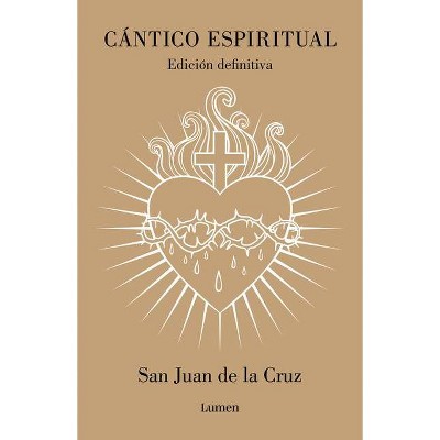 Cántico Espiritual (Edición Definitiva) / The Spiritual Canticle - by  San Juan De La Cruz (Hardcover)