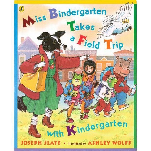 Miss Bindergarten Takes A Field Trip With Kindergarten Miss Bindergarten Books Paperback By Joseph Slate Paperback Target