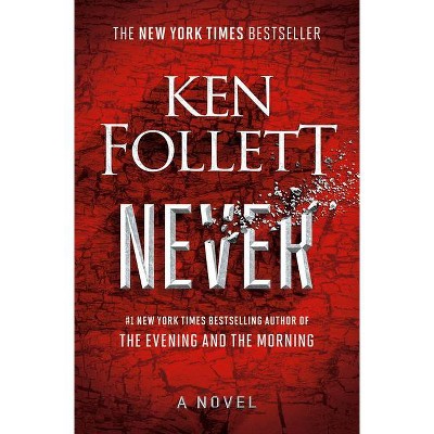 Never - by Ken Follett (Hardcover)