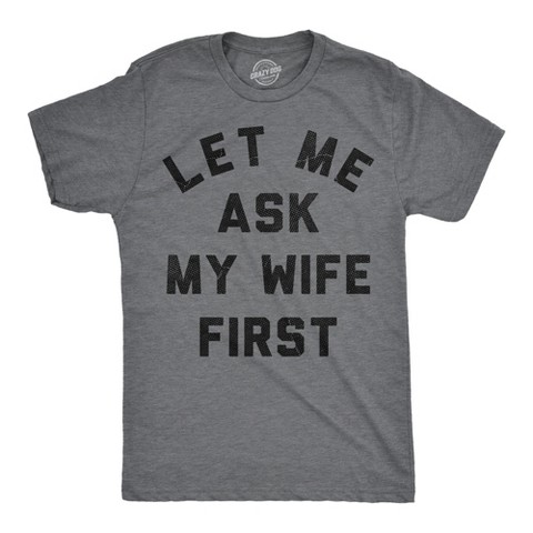 Мужские футболки Crazy Dog T-Shirts, Inc. Mens Funny T Shirts Let Me Ask My Wife First Sarcastic Married Graphic Novelty Tee for Men - Crazy Dog Men's T Shirt With Sarcastic Sayings Dark XL