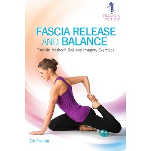 Fascia Release and Balance: Franklin Method Ball and Imagery Exercises - 1 of 4