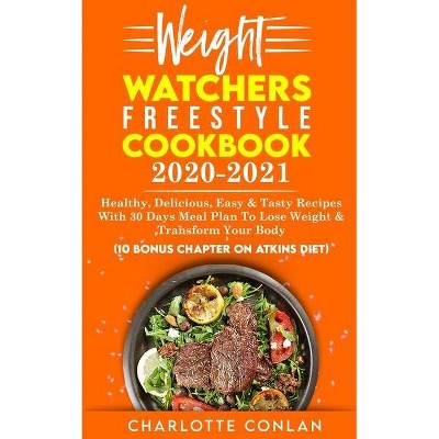 Weight Watchers Freestyle Cookbook 2020-2021 - by  Charlotte Conlan (Paperback)