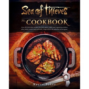 Sea of Thieves: The Cookbook - by  Kayce Baker (Hardcover) - 1 of 1