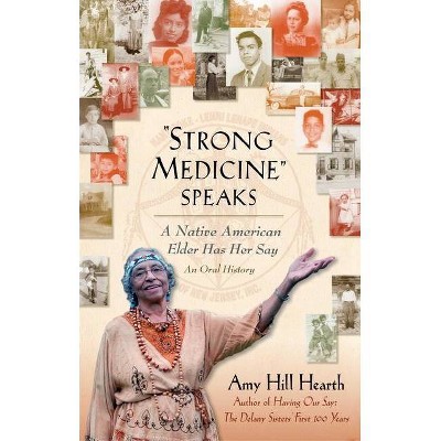 Strong Medicine Speaks - by  Amy Hill Hearth (Paperback)