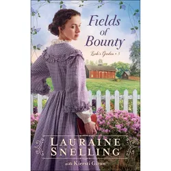 Fields of Bounty - (Leah's Garden) by  Lauraine Snelling (Hardcover)