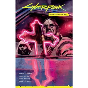 Cyberpunk 2077: You Have My Word - by  Bartosz Sztybor (Paperback) - 1 of 1