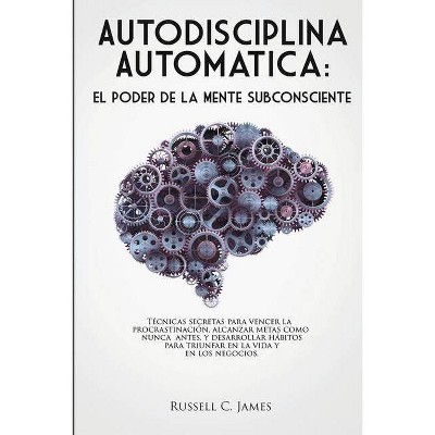 Autodisciplina Automática - by  Russell C James (Paperback)