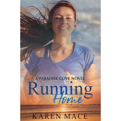 Running Home - by  Karen Ann Mace (Paperback)
