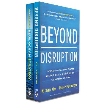 Blue Ocean Strategy + Beyond Disruption Collection (2 Books) - by  W Chan Kim & Renée a Mauborgne (Mixed Media Product)