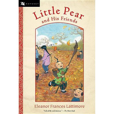 Little Pear and His Friends - (Odyssey Classics (Odyssey Classics)) by  Eleanor Frances Lattimore (Paperback)