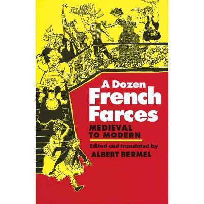 A Dozen French Farces - (Limelight) by  Albert Bermel (Paperback)