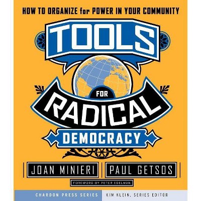 Tools for Radical Democracy - (Kim Klein's Fundraising) by  Joan Minieri & Paul Getsos & Kim Klein (Paperback)