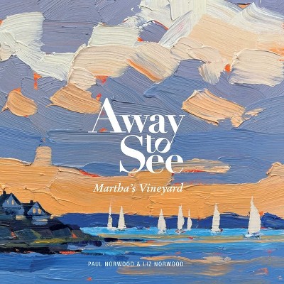 Away to See: Martha's Vineyard - (Hardcover)