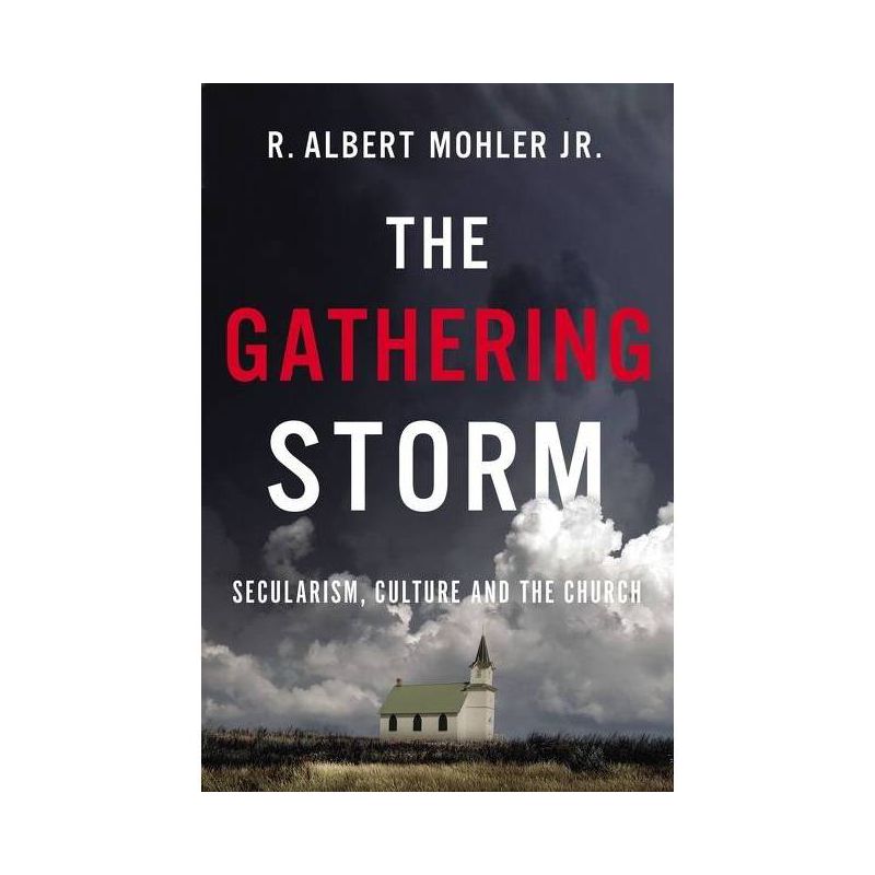 The Gathering Storm - by  R Albert Mohler Jr (Paperback), 1 of 2