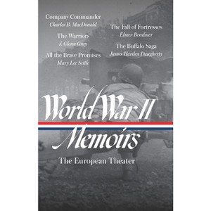World War II Memoirs: The European Theater (Loa #385) - by  Charles B MacDonald & J Glenn Gray & Mary Lee Settle & Elmer Bendiner (Hardcover) - 1 of 1