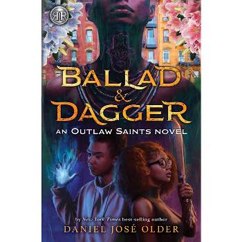 Ballad & Dagger (an Outlaw Saints Novel) - by Daniel José Older (Hardcover)
