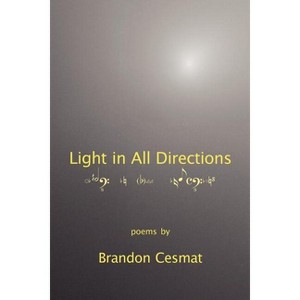 Light in All Directions - by  Brandon Cesmat (Paperback) - 1 of 1