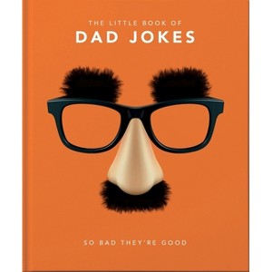 The Little Book of Dad Jokes - (Little Books of Humor & Gift) by  Hippo! Orange (Hardcover) - 1 of 1