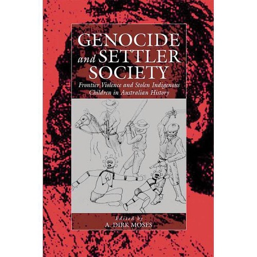 Genocide and Settler Society - (War and Genocide) by A Dirk Moses (Paperback)