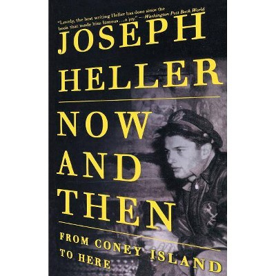 Now and Then - by  Joseph L Heller (Paperback)