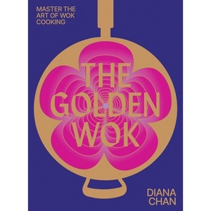 The Golden Wok - by  Diana Chan (Hardcover) - 1 of 1