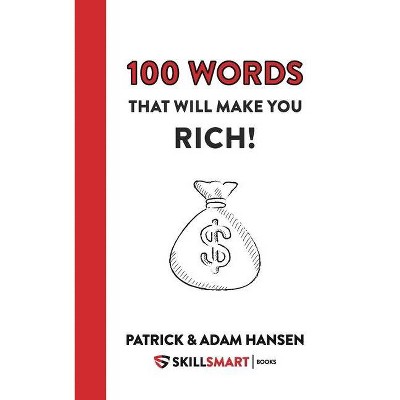 100 Words That Will Make You Rich! - by  Patrick Henry Hansen (Paperback)